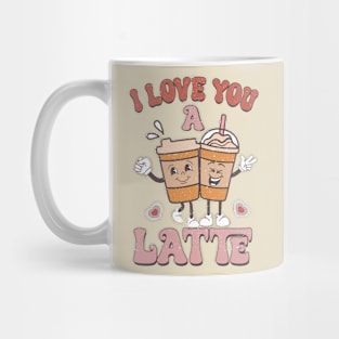 I Love You A Latte Mug